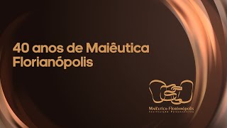 40 anos de Maiêutica Florianópolis [upl. by Mulloy1]