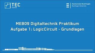 Digitaltechnik Praktikum Aufgabe 1 LogicCircuit  Grundlagen [upl. by Ynar]