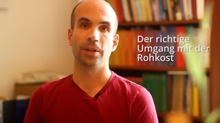 Auf Rohkost umstellen – erfolgreich und gesund Teil 2 [upl. by Airamat272]