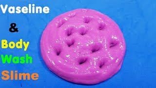 Vaseline amp Body Wash Slime Recipe  Diy Slime Vaseline [upl. by Devon112]