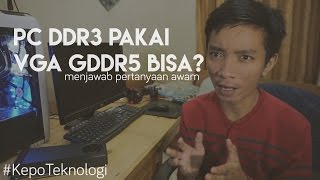 quotPC DDR3 Bisa Pakai VGA GDDR5 gakquot  Antara DDR amp GDDR   KepoTeknologi [upl. by Wivinah]