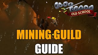 Old School RuneScape  Mining Guild Guide [upl. by Massab]