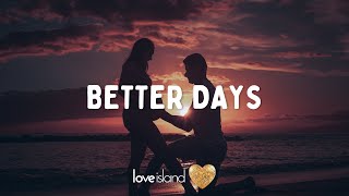 Dermot Kennedy  Better Days Lyrics  Love Island 2022 [upl. by Peti]