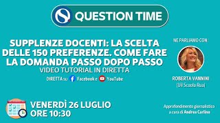 VIDEO GUIDA  Supplenze docenti 150 preferenze come fare la domanda INTEGRALE con Question Time [upl. by Nylidam]