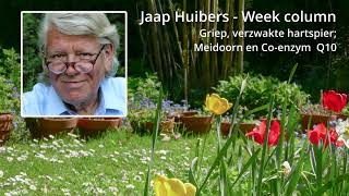 Jaap Huibers  Week column  Griep verzwakte hartspier Meidoorn en Coenzym Q10 ter ondersteuning [upl. by Lilly933]