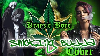 Krayzie Bone  Smoking Budda COVER Twisted Mindz [upl. by Suvart]