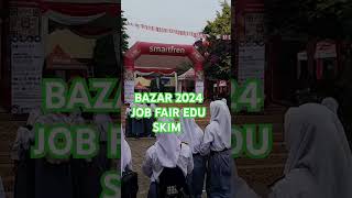 BAZAR JOB FAIR EDU SKIM 2024 cgpangkatan11 smkbisa smkn1cileungsi sekolah merdekabelajar [upl. by Nna]