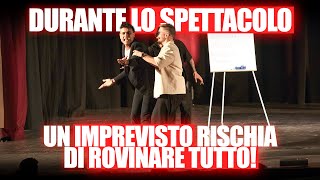 DURANTE LO SPETTACOLO UN IMPREVISTO RISCHIA DI ROVINARE TUTTO  ESPERIENZE DM A TEATRO 9 [upl. by Adama]