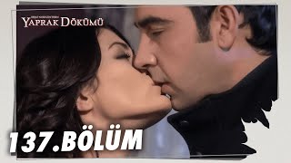 Yaprak Dökümü 137 Bölüm  Full Bölüm [upl. by Harraf]