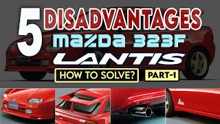 Mazda 323F Lantis  5 DISADVANTAGES Part 1  Everything You Need To Know CC [upl. by Avehstab]