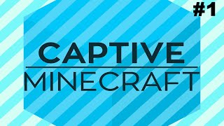 Were Held Captive By Minecraft  Captive Minecraft 1 [upl. by Meggi]