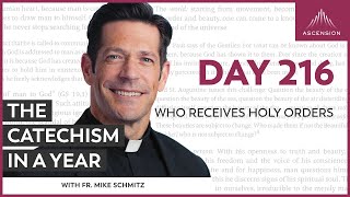 Day 216 Who Receives Holy Orders — The Catechism in a Year with Fr Mike Schmitz [upl. by Haerr819]