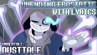 quotUnending Frostbitequot  Dust Sans Snowdin Encounter Fan Song WITH LYRICS UNDERTALE Final Showdown [upl. by Gruber]