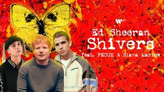 Ed Sheeran — Shivers feat FEDUK amp Slava Marlow Lyric Video [upl. by Guarino982]