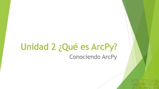 Curso Python para ArcGIS Unidad 2 Conociendo ArcPy [upl. by Nomde]