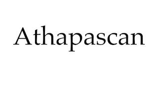 How to Pronounce Athapascan [upl. by Anilorac]