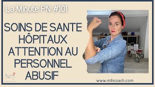 La minute PN 101 Soins de santéhôpitaux  attention au personnel abusif [upl. by Doniv]