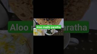 Aloo Mathi Paratha Easy Recipe Yummy 😋shortsyoutubeshorts [upl. by Quent374]