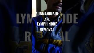 ENLARGED SUBMANDIBULAR LYMPH NODE REMOVAL [upl. by Dralliw266]