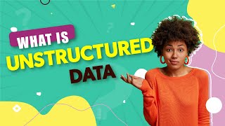 What Is Unstructured Data [upl. by Amada]