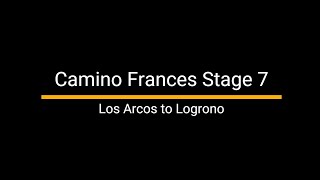 Stage 7 Los Arcos to Logrono  Camino De Santiago Francés  Time Lapse of My First Camino [upl. by Auguste234]