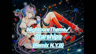 NightcoreThemeStarshipsRemix NYB [upl. by Wei]