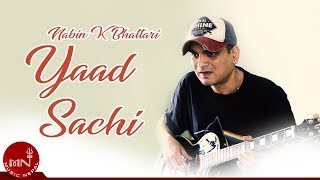 Nabin K Bhattarai  Yaad Sachi quotयाद साचीquot  Nepali Pop Song [upl. by Hecker]