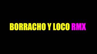 BORRACHO Y LOCO RMX  GOTAY  YANDEL [upl. by Enytnoel]