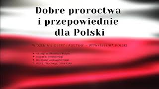 7 Widzenia siostry Faustyny  Dobre proroctwa i przepowiednie dla Polski  17102020 [upl. by Ajuna551]