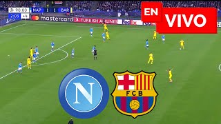 🔴 NAPOLI 1 1 BARCELONA EN VIVO Y EN DIRECTO 🏆 IDA OCTAVOS DE FINAL CHAMPIONS LEAGUE 🔴 [upl. by Obidiah]