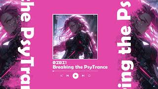 02BZ1  Breaking The Psytrance [upl. by Eissirc]