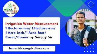 Irrigation Water Measurements  1 hectaremmAcreinch CusecCumec By Sanjay Sir [upl. by Natie737]