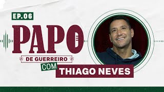 THIAGO NEVES  PODCAST PAPO DE GUERREIRO 06 [upl. by Aliban]