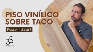 Piso vinílico sobre taco posso instalar [upl. by Gretel]