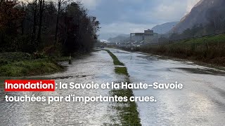 Inondation  la Savoie et la HauteSavoie touchées [upl. by Nitsrik]