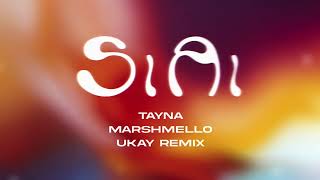 Tayna  Si Ai Marshmello amp UKAY Remix [upl. by Seel431]