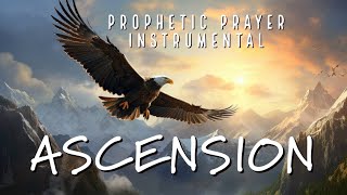 ASCENSION  WHEN YOU ARE THERE  PROPHETIC PRAYER INSTRUMENTAL  SPIRIT TUNES [upl. by Seow248]