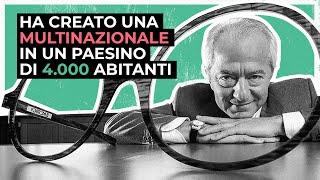 Leonardo Del Vecchio cosa ha fatto per creare Luxottica [upl. by Lucky]