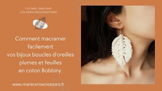 Tutoriel Macramé Débutant  comment créer des bijoux boucles doreilles plumes feuilles macramé [upl. by Nosnhoj]