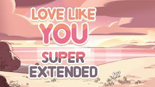 Steven Universe  Love Like You Super Extended Original  Reprise [upl. by Murton794]