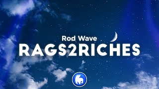 Rod Wave  Rags2Riches Clean  Lyrics [upl. by Yeleen90]