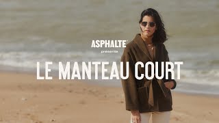 Le Manteau Court  ASPHALTE FEMME [upl. by Iphigeniah]