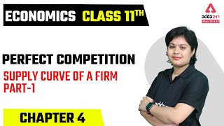 Class 11 Economics Chapter 4  Perfect Competition in Economics  Supply Curve Part 1 [upl. by Ami]