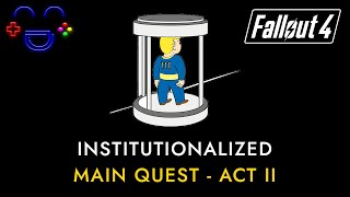 Institutionalized  Fallout 4 Quest Walkthrough [upl. by Repip973]