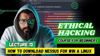 How to Download Nessus For Windows and Linux  Ethical Hacking Course For Beginners  Lecture 13 [upl. by Ling]