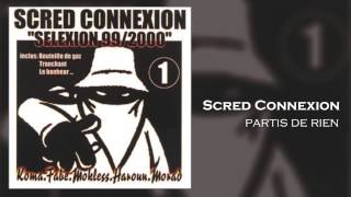 Scred Connexion  Partis de Rien Son Officiel [upl. by Orest]