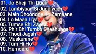 Arijit Singh Best Top 10 SongsHeart Touching Songs💔Sad Songs😭Arijit Singh [upl. by Zebulon745]