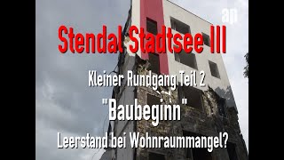 quotBaubeginnquot in Stendal Stadtsee III  Leerstand und Abriss trotz Wohnungsmangel [upl. by Onyx]