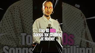 Top 10 80s Songs for Chilling at Home top10 top10hits 80smusic [upl. by Einnov]