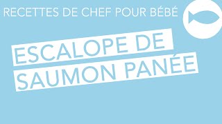 Recettes de chef pour bébé  Escalopes de saumon panées et sa purée pomme de terre  fenouil [upl. by Lrem248]